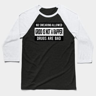 Gridd is Not A Rapper T-Shirt Baseball T-Shirt